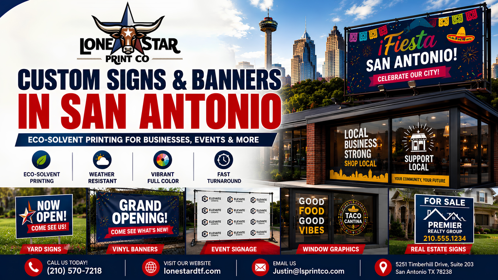 Custom Signs & Banners in San Antonio: Eco-Solvent Printing for Events, Businesses & Real Estate